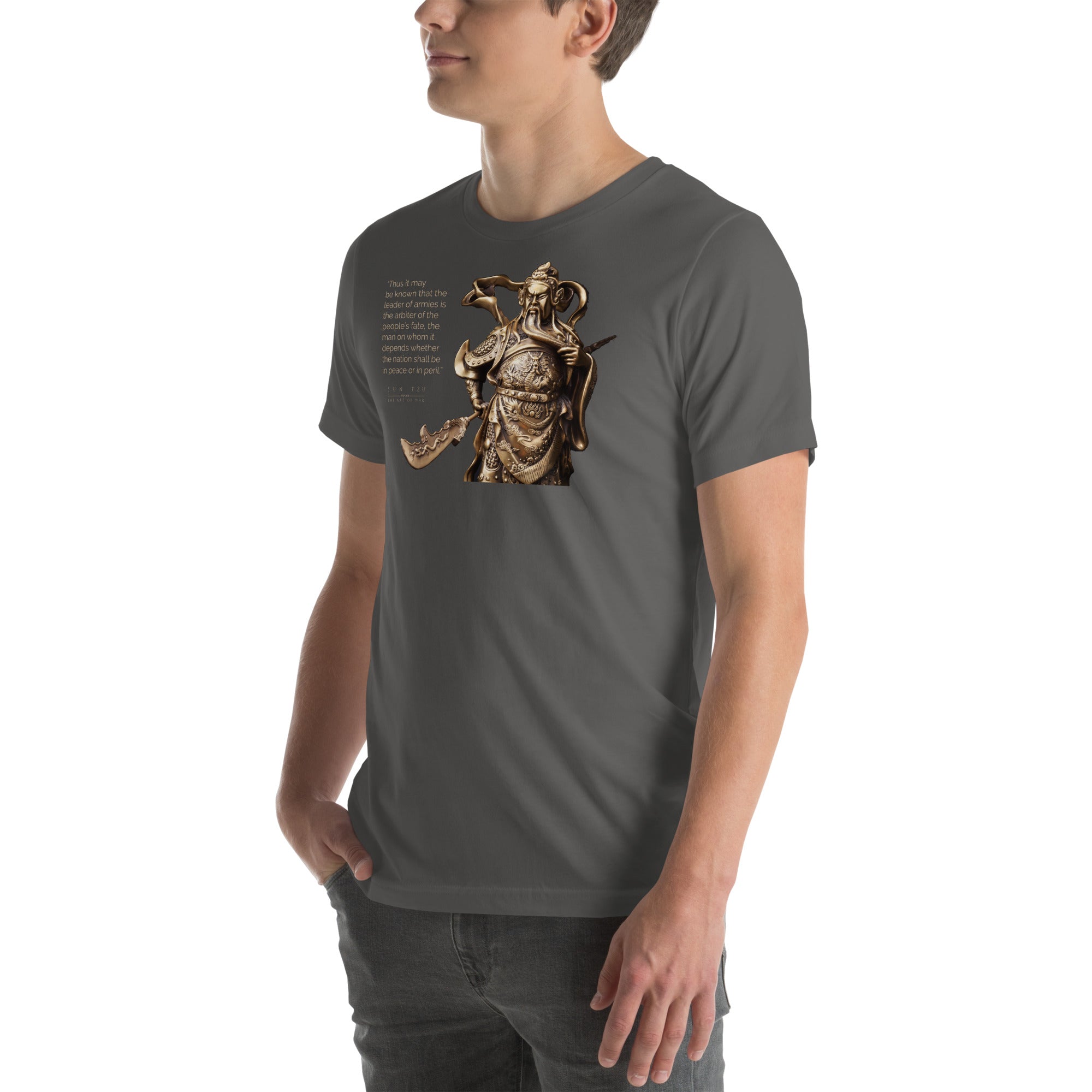 SUN TZU: THE ART OF WAR - “Thus It May Be Known That The Leader Of Armies Is The Arbiter Of The People’s Fate, The Man On Whom It Depends Whether The Nation Shall Be In Peace Or In Peril.” Unisex T-Shirt
