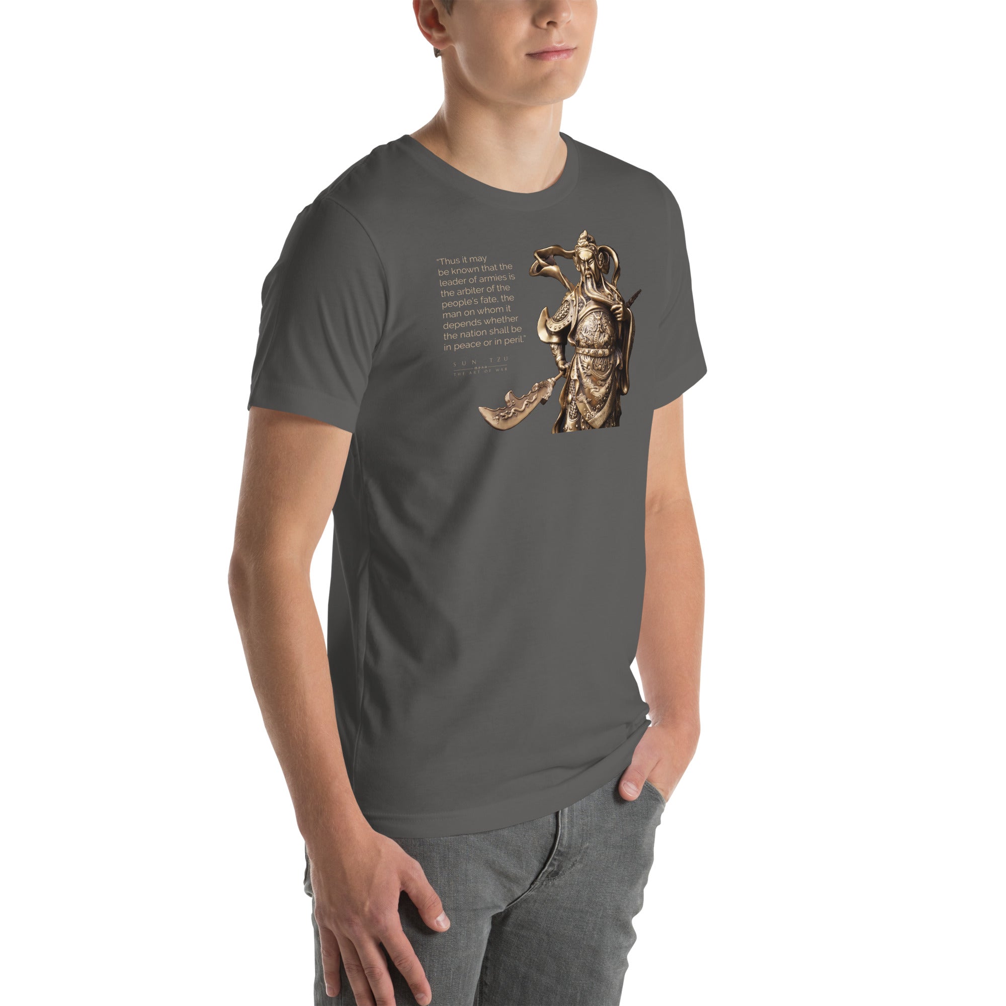 SUN TZU: THE ART OF WAR - “Thus It May Be Known That The Leader Of Armies Is The Arbiter Of The People’s Fate, The Man On Whom It Depends Whether The Nation Shall Be In Peace Or In Peril.” Unisex T-Shirt