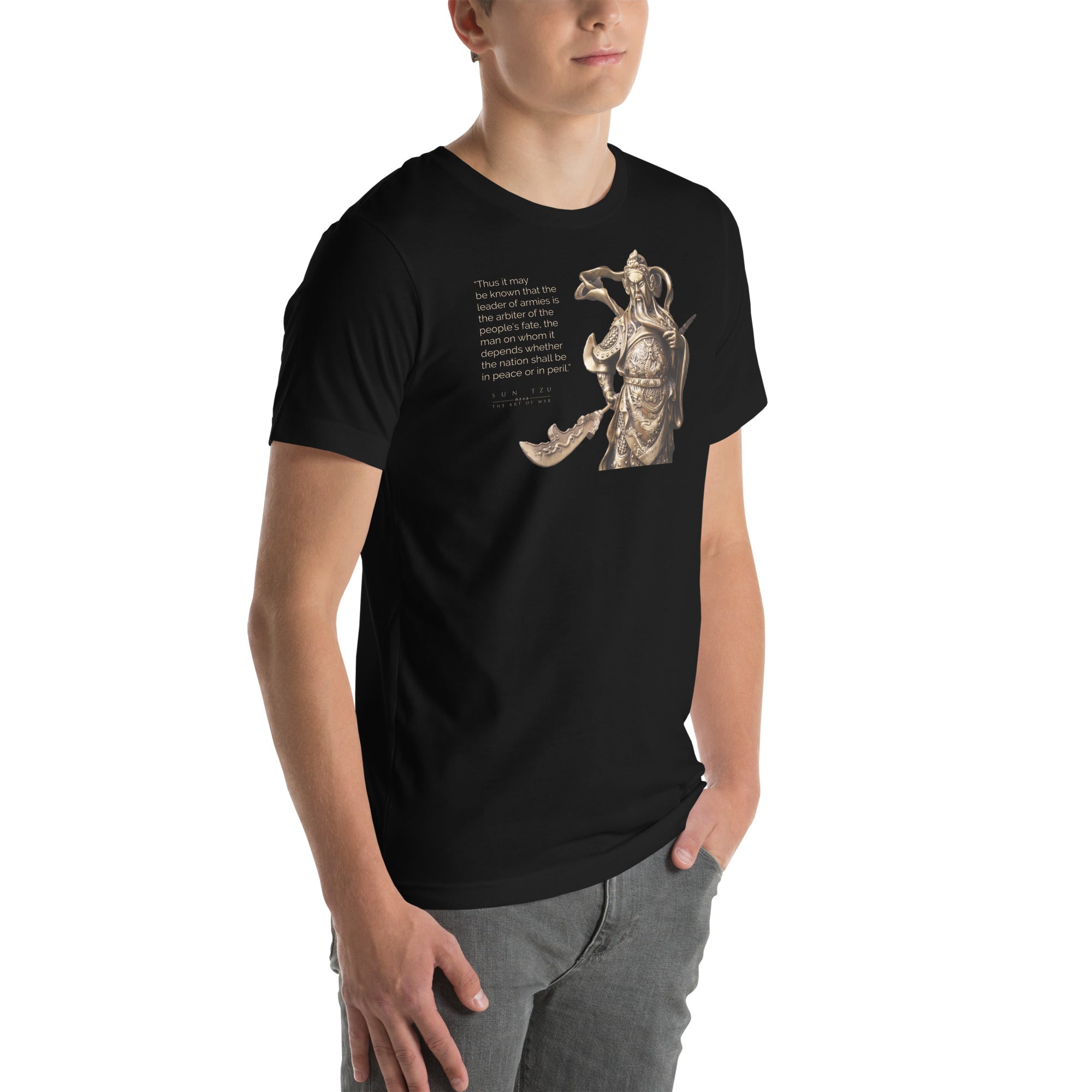 SUN TZU: THE ART OF WAR - “Thus It May Be Known That The Leader Of Armies Is The Arbiter Of The People’s Fate, The Man On Whom It Depends Whether The Nation Shall Be In Peace Or In Peril.” Unisex T-Shirt