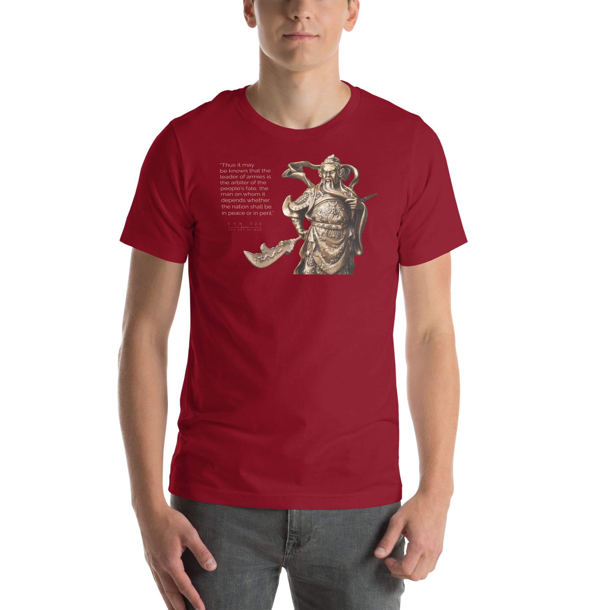 SUN TZU: THE ART OF WAR - “Thus It May Be Known That The Leader Of Armies Is The Arbiter Of The People’s Fate, The Man On Whom It Depends Whether The Nation Shall Be In Peace Or In Peril.” Unisex T-Shirt