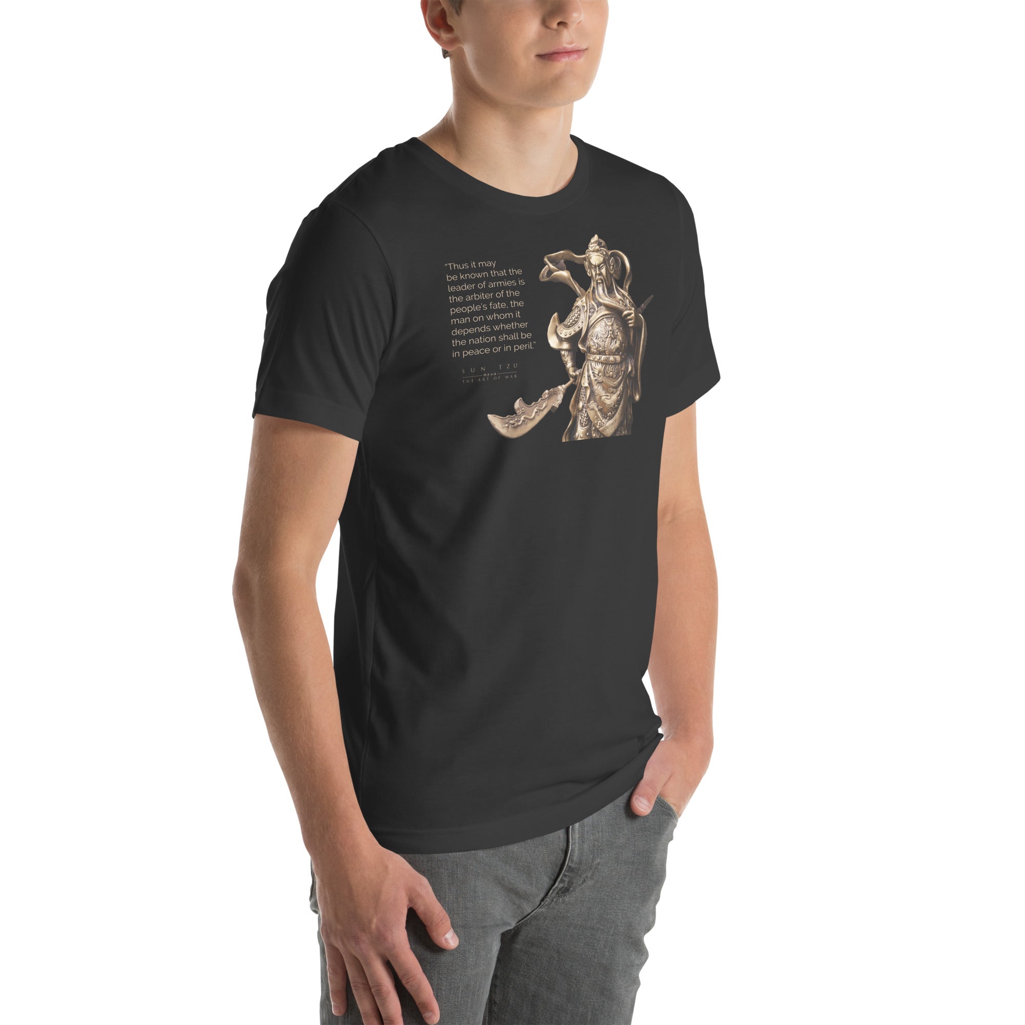 SUN TZU: THE ART OF WAR - “Thus It May Be Known That The Leader Of Armies Is The Arbiter Of The People’s Fate, The Man On Whom It Depends Whether The Nation Shall Be In Peace Or In Peril.” Unisex T-Shirt